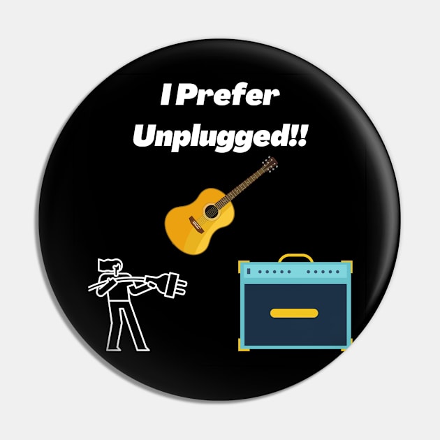 I Prefer Unplugged! Pin by Rosettemusicandguitar