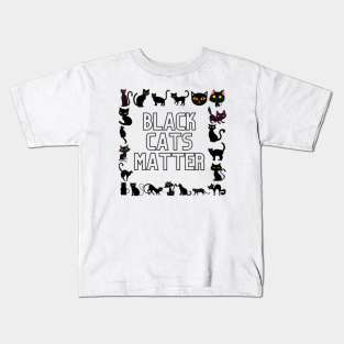 Black Cats Matter Kids T Shirts Teepublic