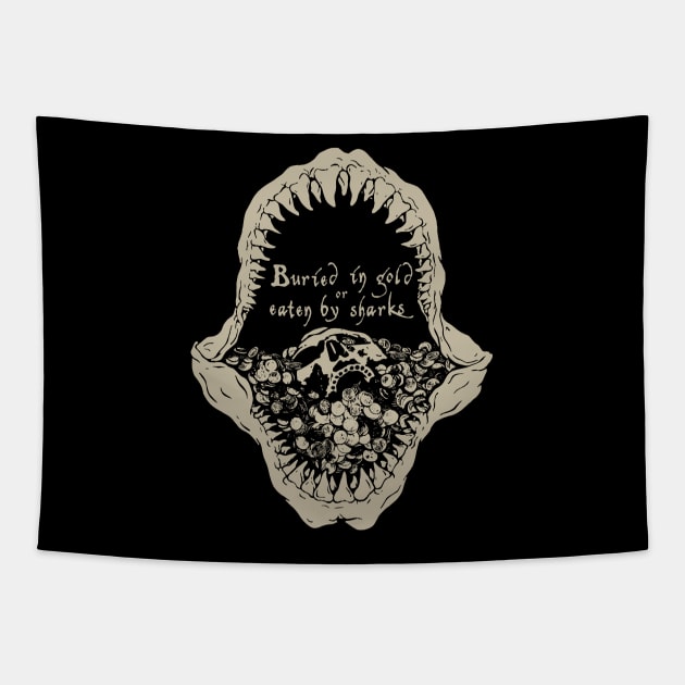 Buried in gold or eaten by sharks Tapestry by GRIM GENT