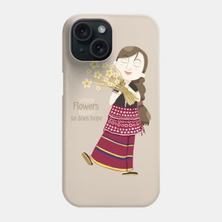 Simple Life Where Flowers Bloom so does Hope Phone Case