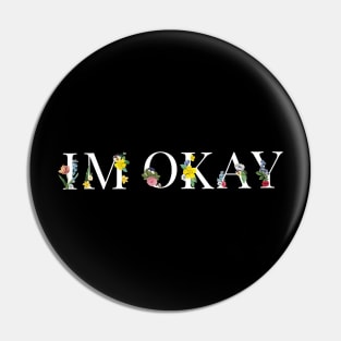 im okay Pin