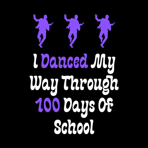 I Danced My Way Through 100 Days Of School by Teeport