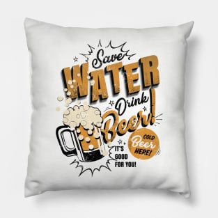 Save water drink beer Pillow