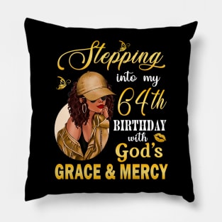 Stepping Into My 64th Birthday With God's Grace & Mercy Bday Pillow
