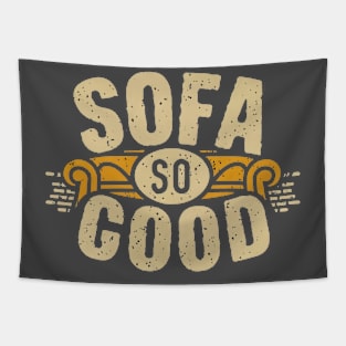 SOFA SO GOOD - Sit back and relax Tapestry