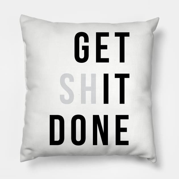 Get (sh)It Done Pillow by TheNativeState