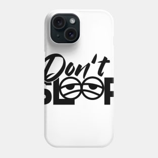 Dont Sleep EYES Phone Case