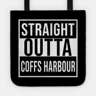 Straight Outta Coffs Harbour - Gift for Australian From Coffs Harbour in New South Wales Australia Tote