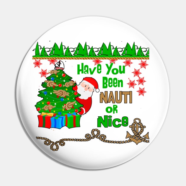 Santa Asks Have You Been Nauti or Nice Pin by Sailfaster Designs