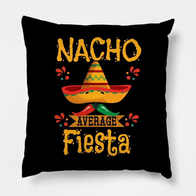 Fiesta - Nacho Average Fiesta Pillow by Kudostees