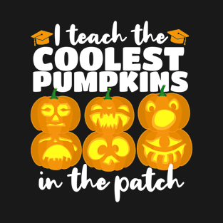 Coolest Pumpkins in the Patch T-Shirt