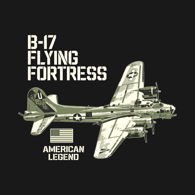 Disover B-17 Flying Fortress Aircraft USAF Plane American Legend - B 17 Flying Fortress Bomber - T-Shirt