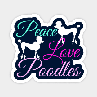 Peace Love Poodles Magnet