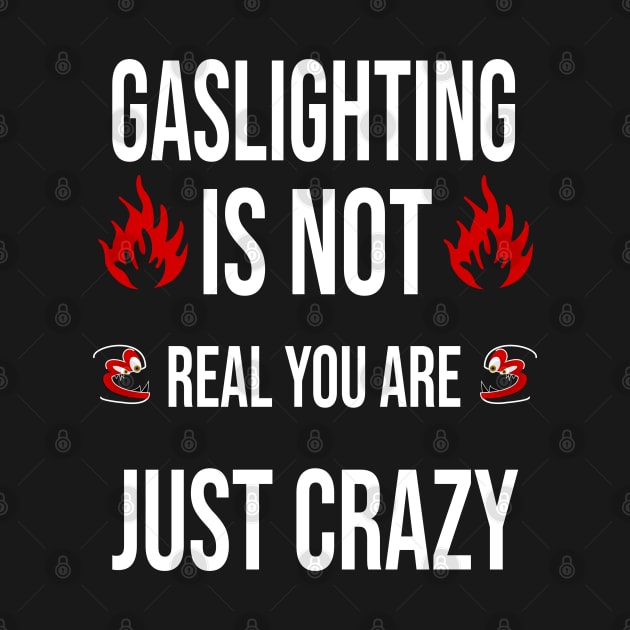 Gaslighting is not real you are just crazy by mohamedenweden