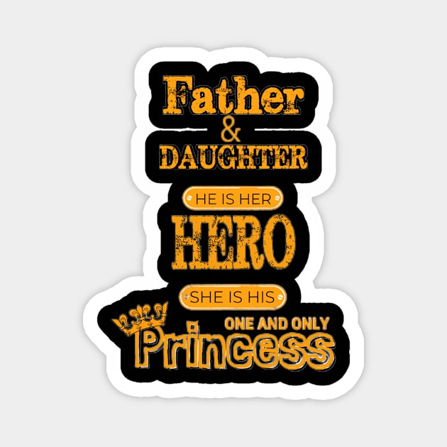 Father and Daughter He is Her Hero She is his One and Only Princess Father's Day Magnet by Sams Design Room