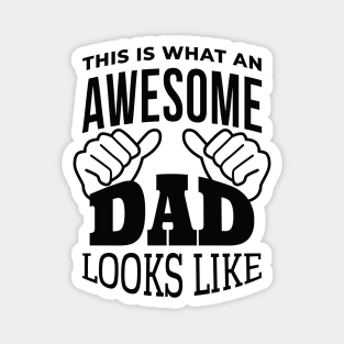 This Is What An Awesome DAD Looks Like, Design For Daddy Magnet