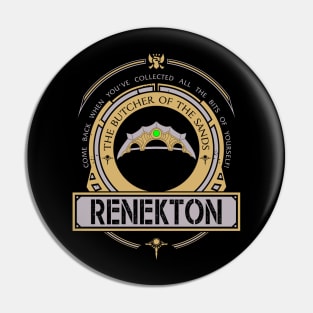 RENEKTON - LIMITED EDITION Pin