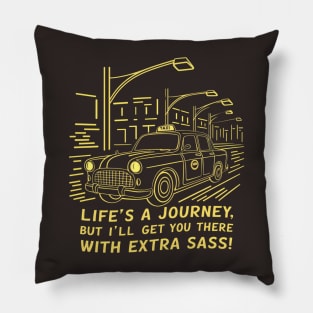 Life is a ride, Funny taxi driver Pillow