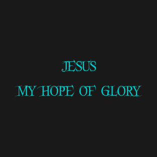 hope of Glory T-Shirt