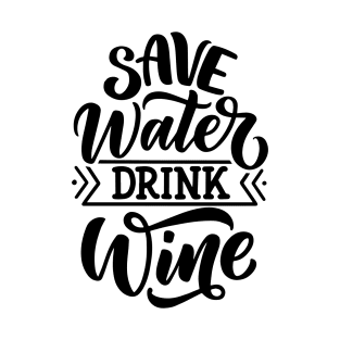 Save water drink wine lettering composition in modern style. Alcohol beverage bar drink concept T-Shirt