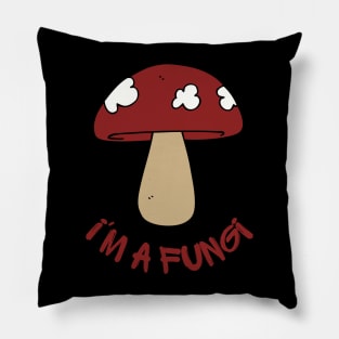 I'm a fungi Pillow