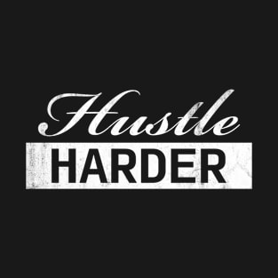 Hustle Harder Vintage (white) T-Shirt