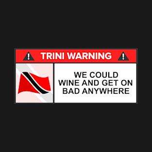 Trini Warning Signs - Trinidad And Tobago T-Shirt