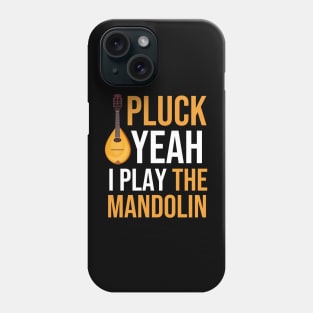 I Play The Mandolin Phone Case