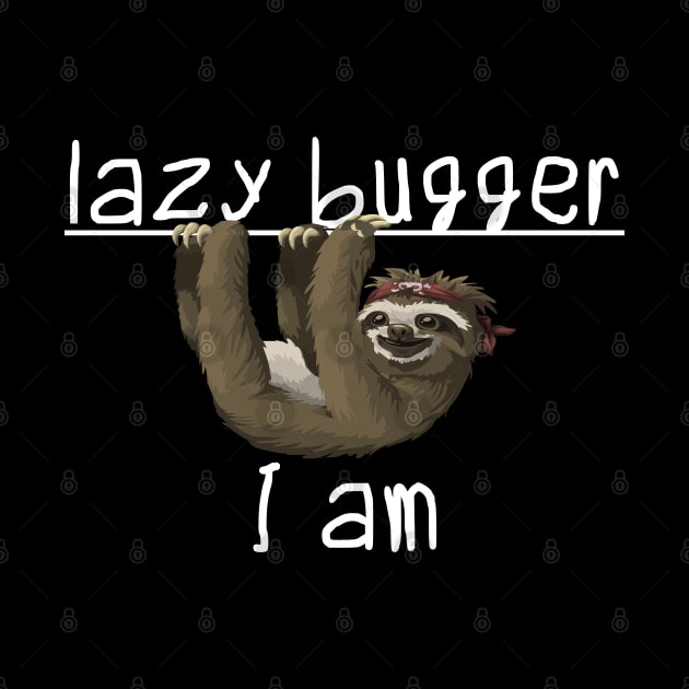 Lazy bugger I am by Schuettelspeer