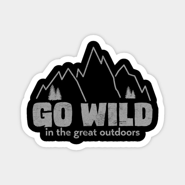 Go wild outdoors Magnet by Working Mens College