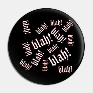 Blah! (Pattern #2) Pin