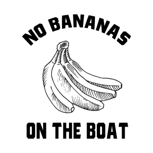 No Bananas On Boat Anti Bananas Superstition T-Shirt