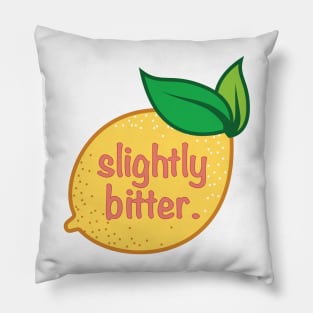 Slightly Bitter Pillow