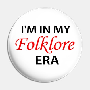 I'm in My Folklore Era TS Pin