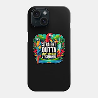 Straight Outta Saint Vincent and the Grenadines Phone Case