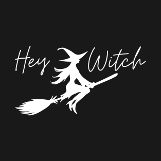 Hey Witch T-Shirt