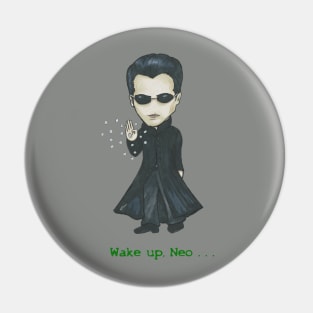 Wake up, Neo Pin