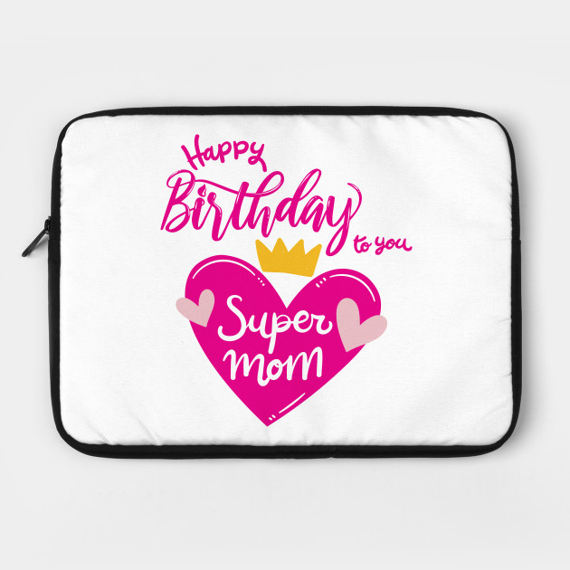 super mom happy birthday