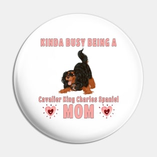 Kinda Busy Being a Cavalier Mom, Black and Tan Pin