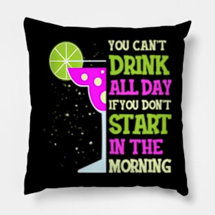 You Cant Drink All Day Womens Pillow