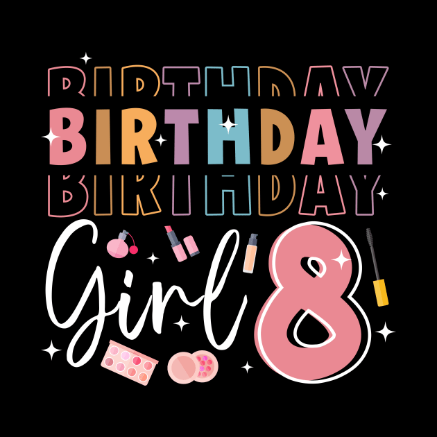 Personalized Make up 8th Birthday Beauty slip over Birthday Girl Gift Make Up Girl Tee by ttao4164