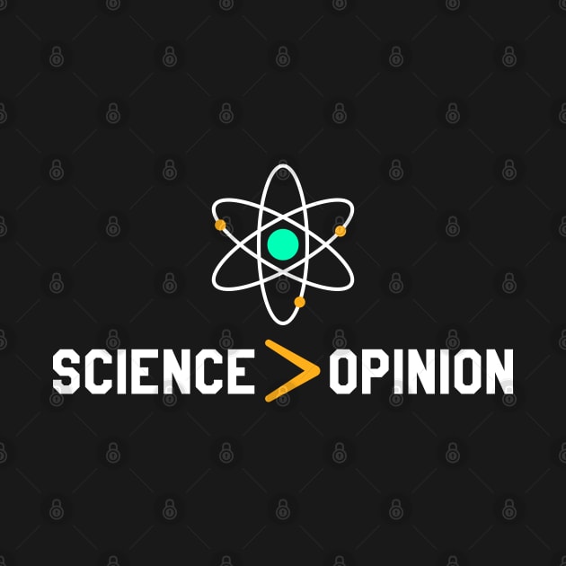 Science is Greater than Opinion by Teeziner