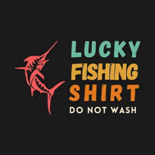 lucky fishing do not wash T-Shirt