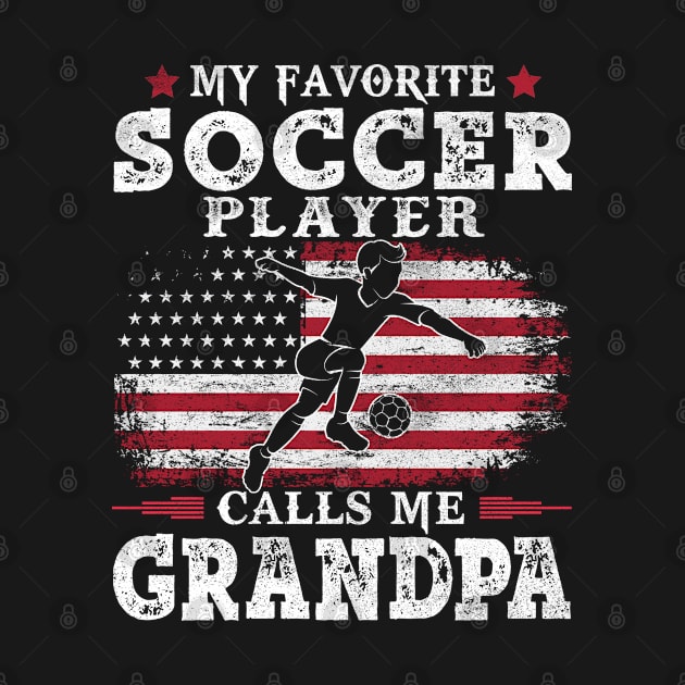 My Favorite Soccer Player Calls Me Grandpa USA Flag Patriot Father Gift by justinacedric50634