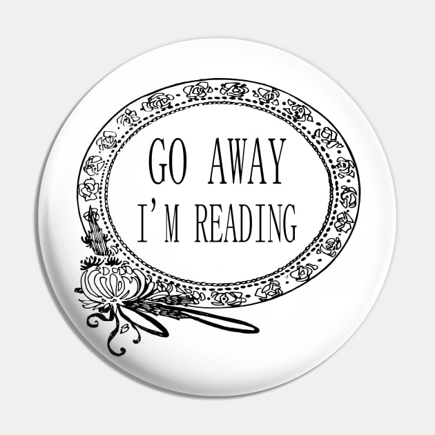 Go Away I'm Reading Pin by radicalreads