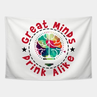 Great Minds Drink Alike Tapestry