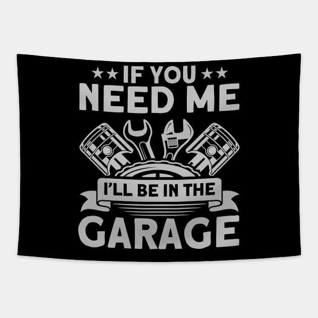 I'll Be In The Garage Car Mechanic Tapestry by Toeffishirts