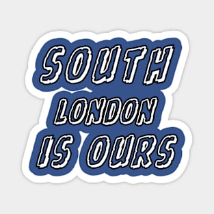 South London is ours Magnet