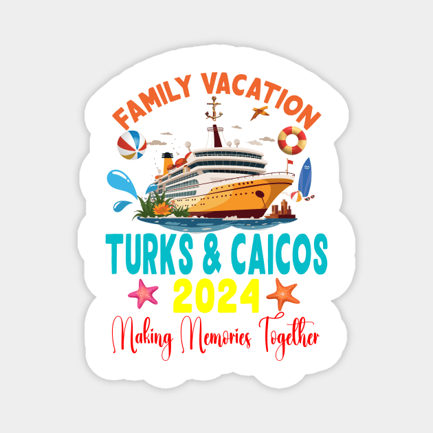 Family Vacation Turks & Caicos 2024 Family Matching Group Summer Magnet by Spit in my face PODCAST