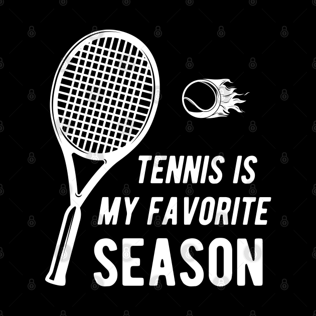 Tennis is my favorite season by KC Happy Shop